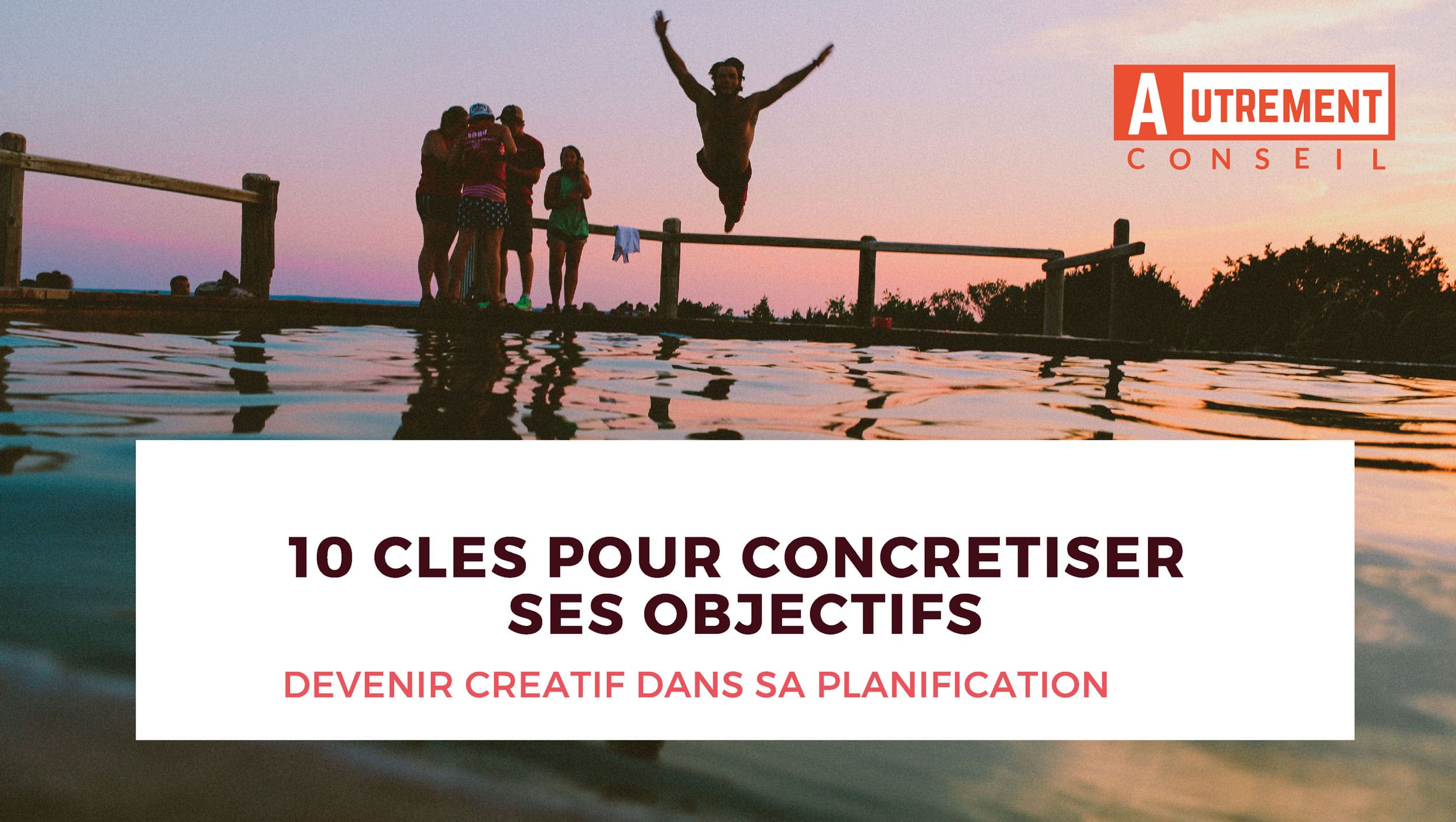 10-cles-pour-concretiser-ses-objectifs