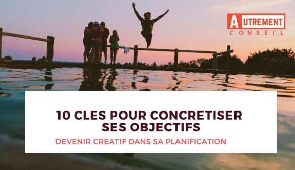 10-cles-pour-concretiser-ses-objectifs