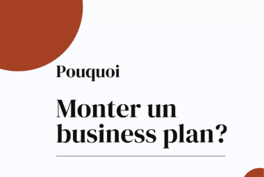 Pourquoi monter un business plan?