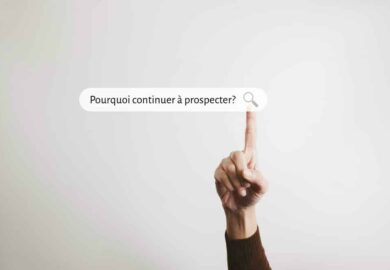 Pourquoi prospecter des clients?